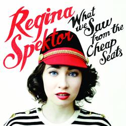 Regina Spektor : What We Saw from the Cheap Seats